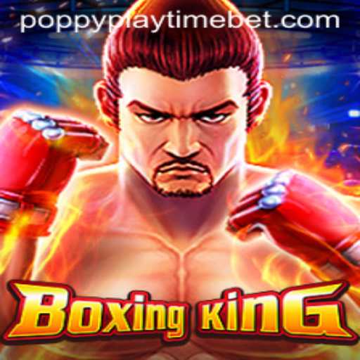 Exploring the Thrills of BoxingKing: A Unique Adventure Inspired by Poppy Playtime